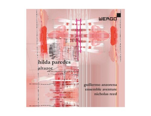CD-Neuerscheinung bei Wergo: Hilda Paredes: altazor | Ensemble Aventure